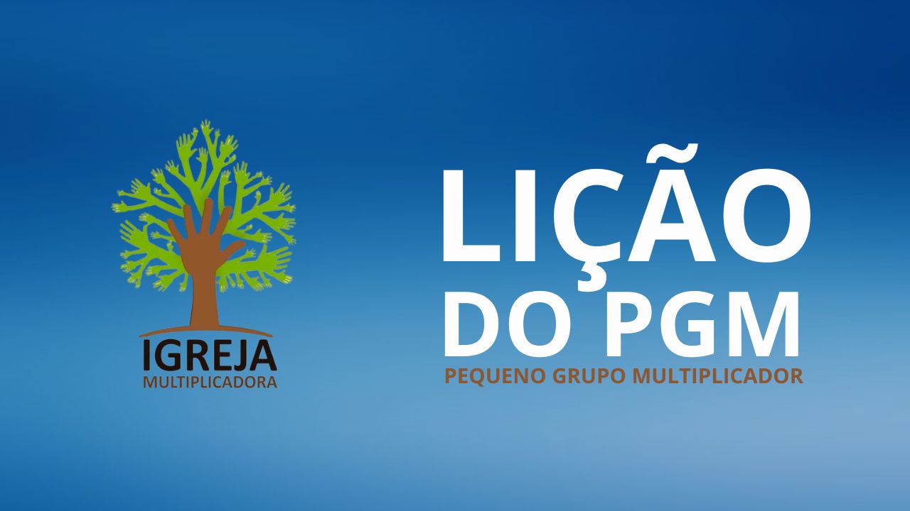 ﻿Lição do PGM 2026-08-16