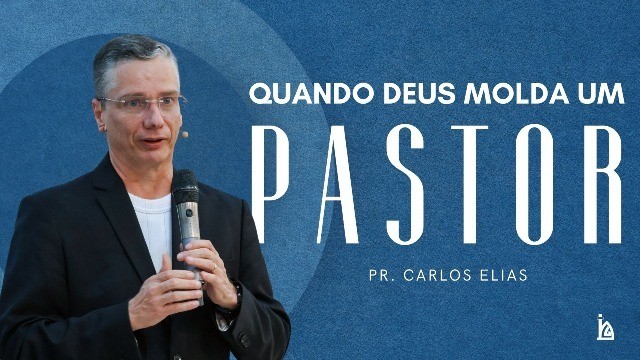 "Quando Deus Molda um Pastor"