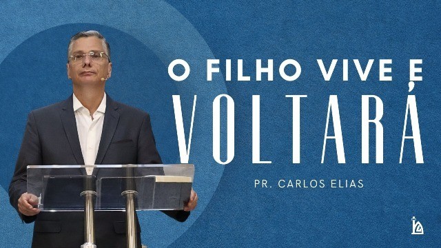 "O Filho Vive e Voltará"