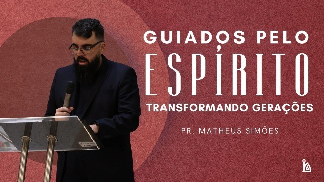 "Guiados pelo Espírito, Transformando Gerações"