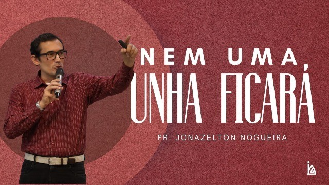 "Nem Uma Unha Ficará" |