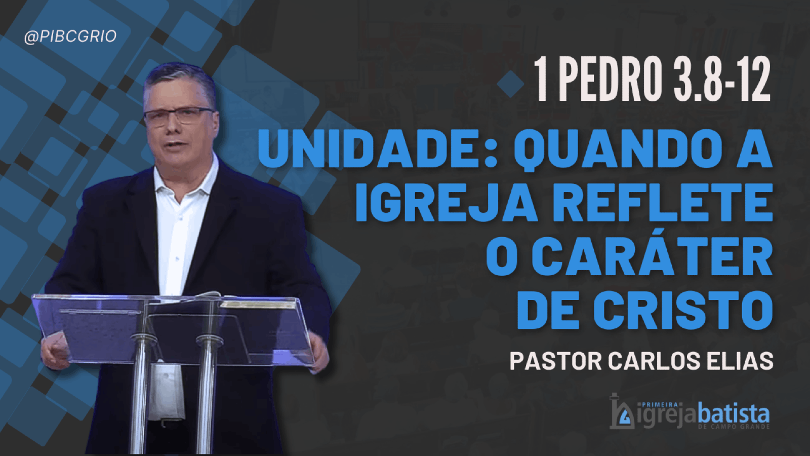 "Unidade: Quando a Igreja Reflete o Caráter de Cristo”