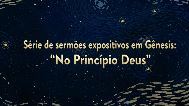 Série de sermões expositivos em Gênesis