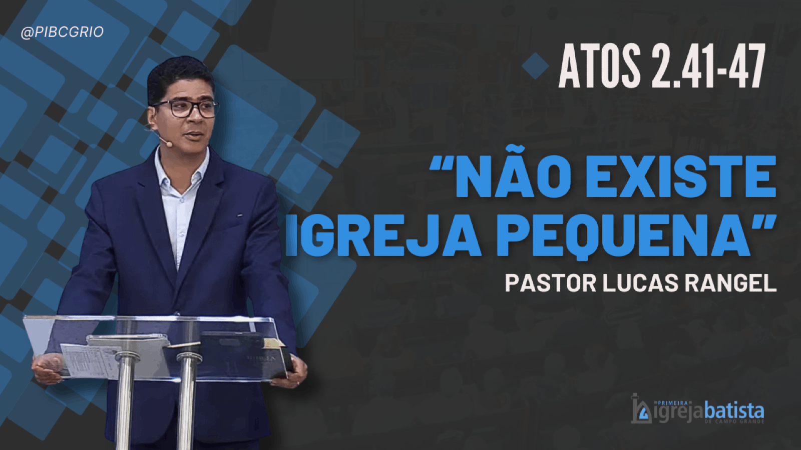 “Não Existe Igreja Pequena"