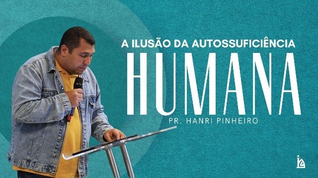 "A Ilusão da Autossuficiência Humana"