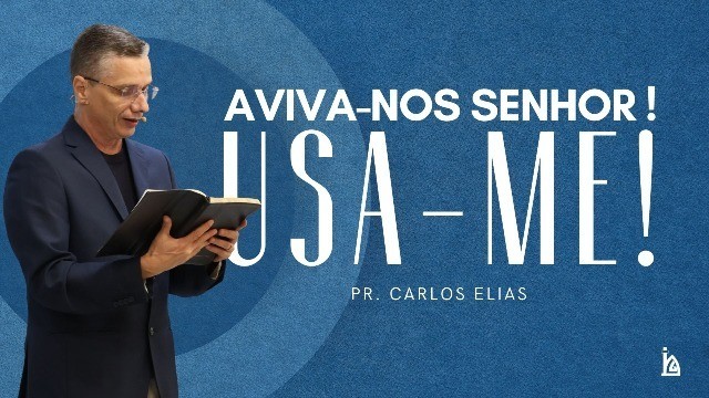 "Aviva-nos Senhor! Usa-me!"