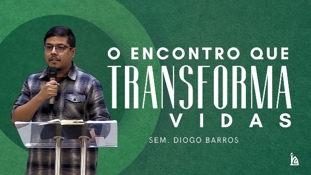 "O Encontro que Transforma Vidas"