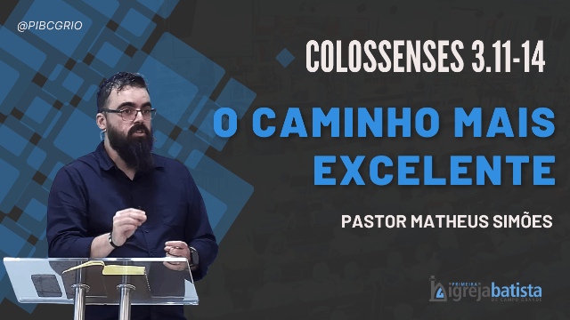 "O Caminho Mais Excelente"