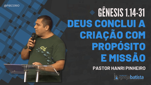 "Deus Conclui a Criação com Propósito e Missão"