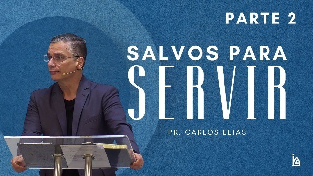 "Salvos Para Servir" - Parte 2