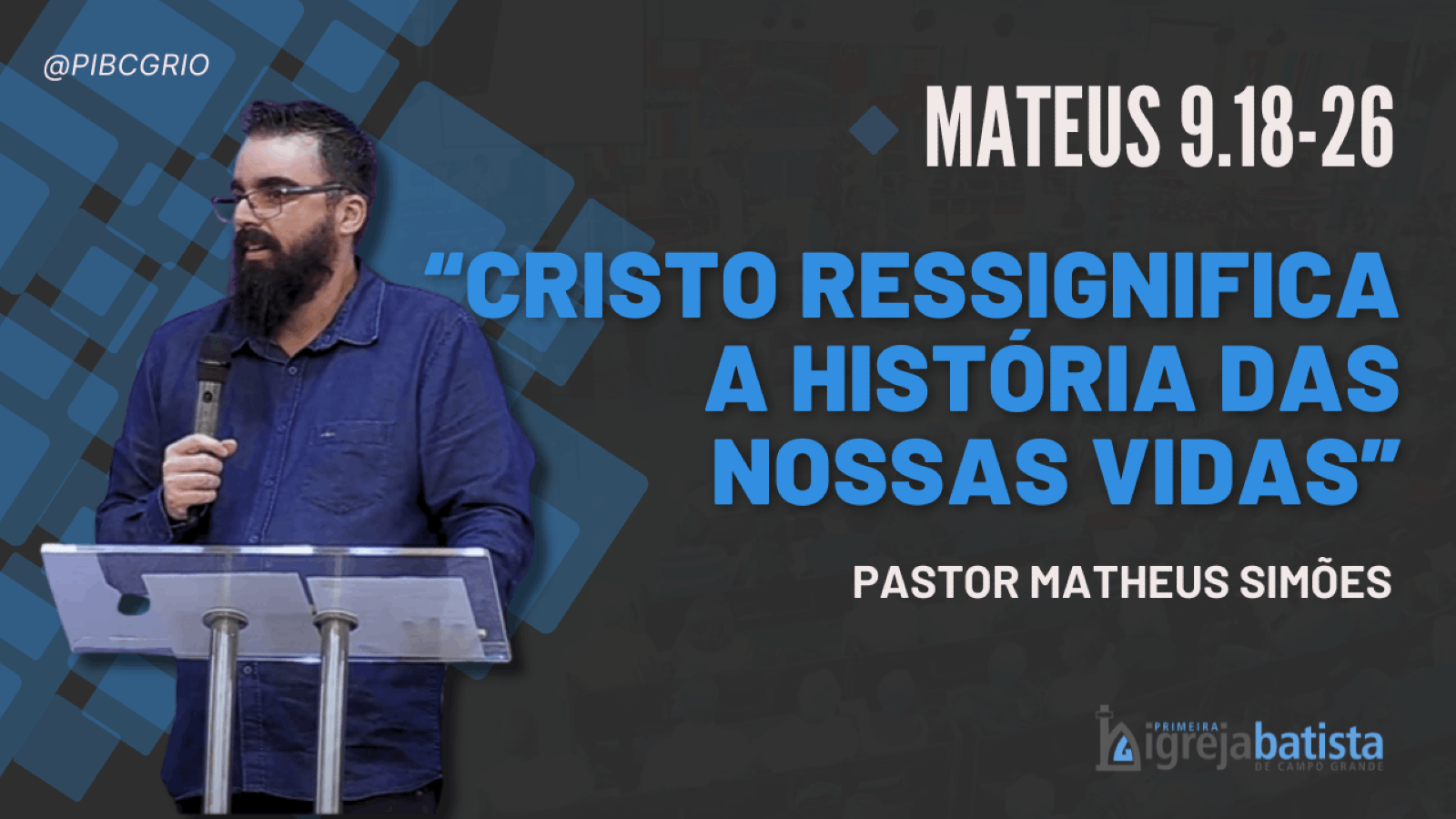 "Cristo Ressignifica a História das Nossas Vidas”