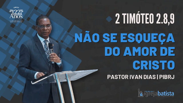 "Não se esqueça do Amor de Cristo"