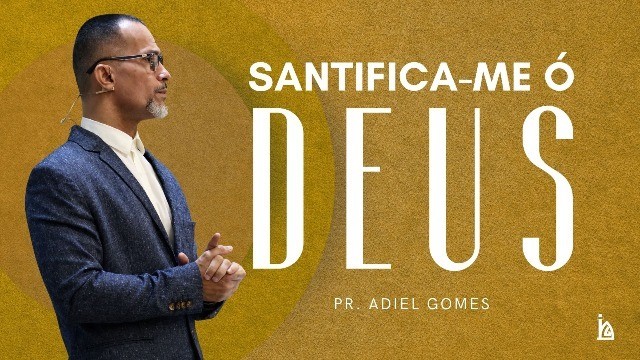 "Santifica-me ó DEUS"