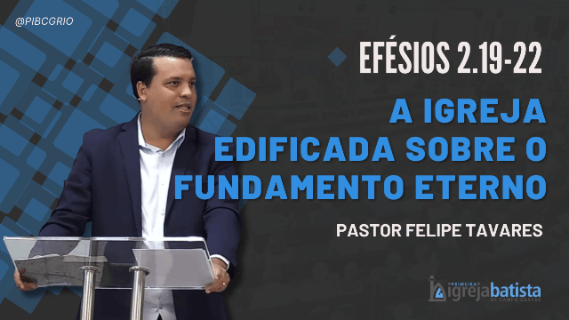 "A igreja Edificada sobre o fundamento Eterno"