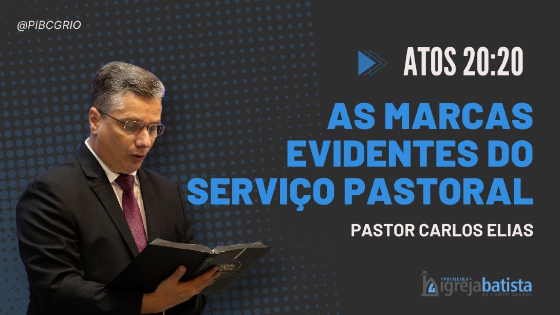 "As Marcas Evidentes do Serviço Pastoral"