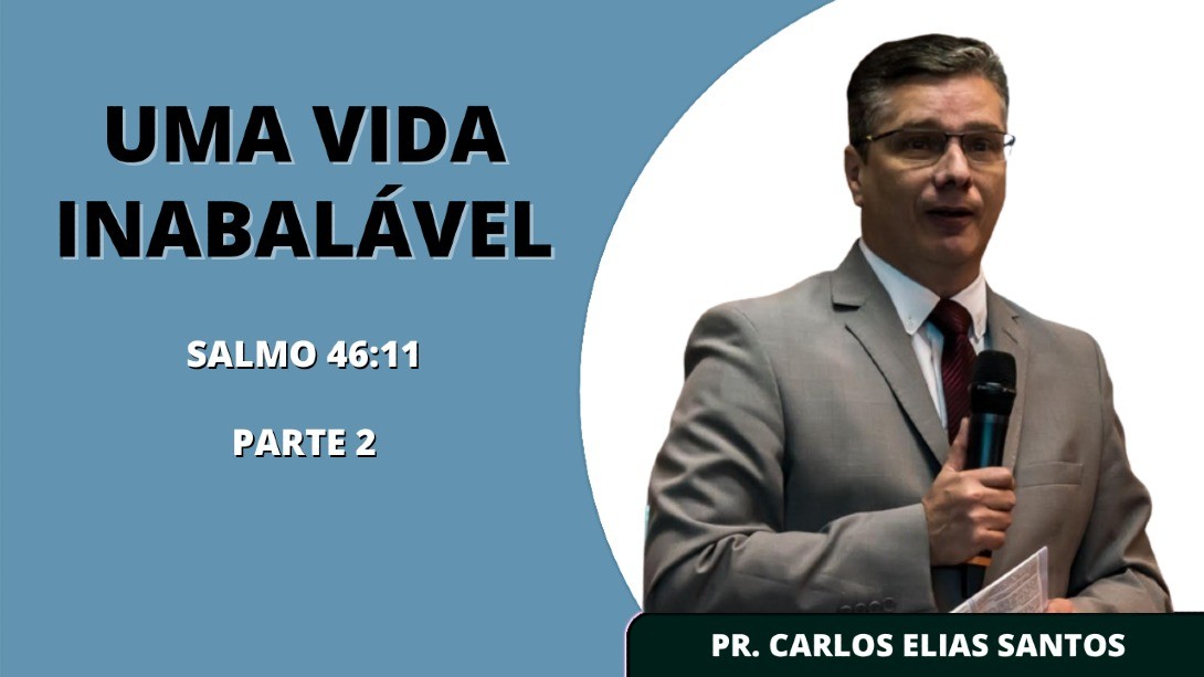 "Uma Vida Inabalável" Parte 2