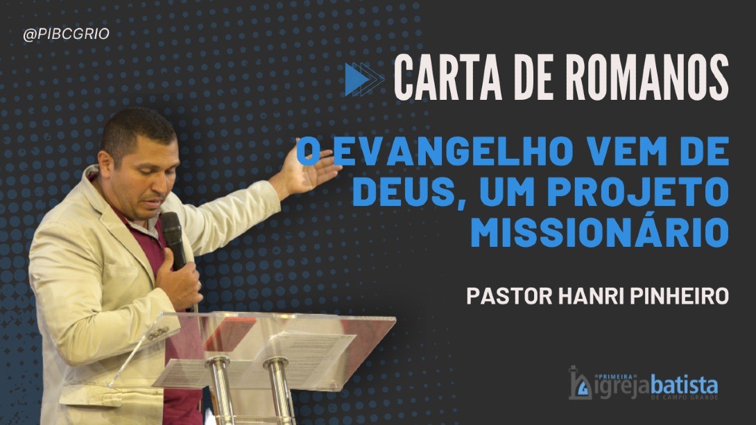 "O Evangelho vem de Deus, Um Projeto Missionário"