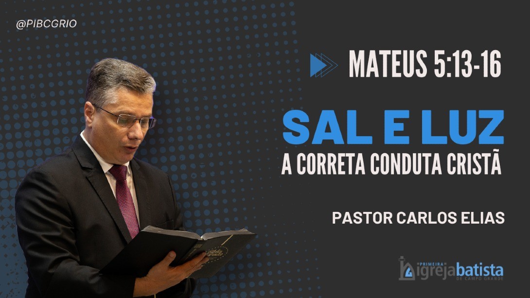 "Sal e Luz - A Correta Conduta Cristã"