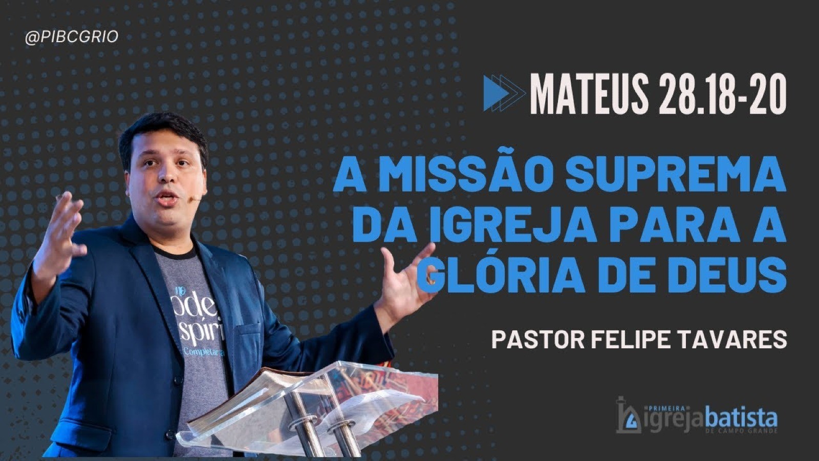 "A Missão Suprema da Igreja para a Glória de Deus"