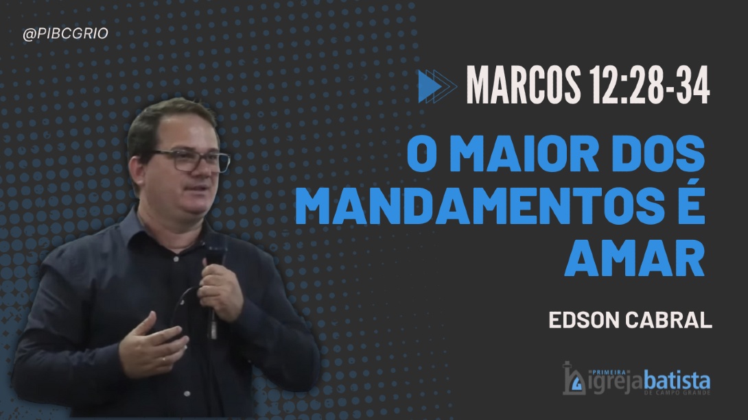 "O Maior Dos Mandamentos É Amar"