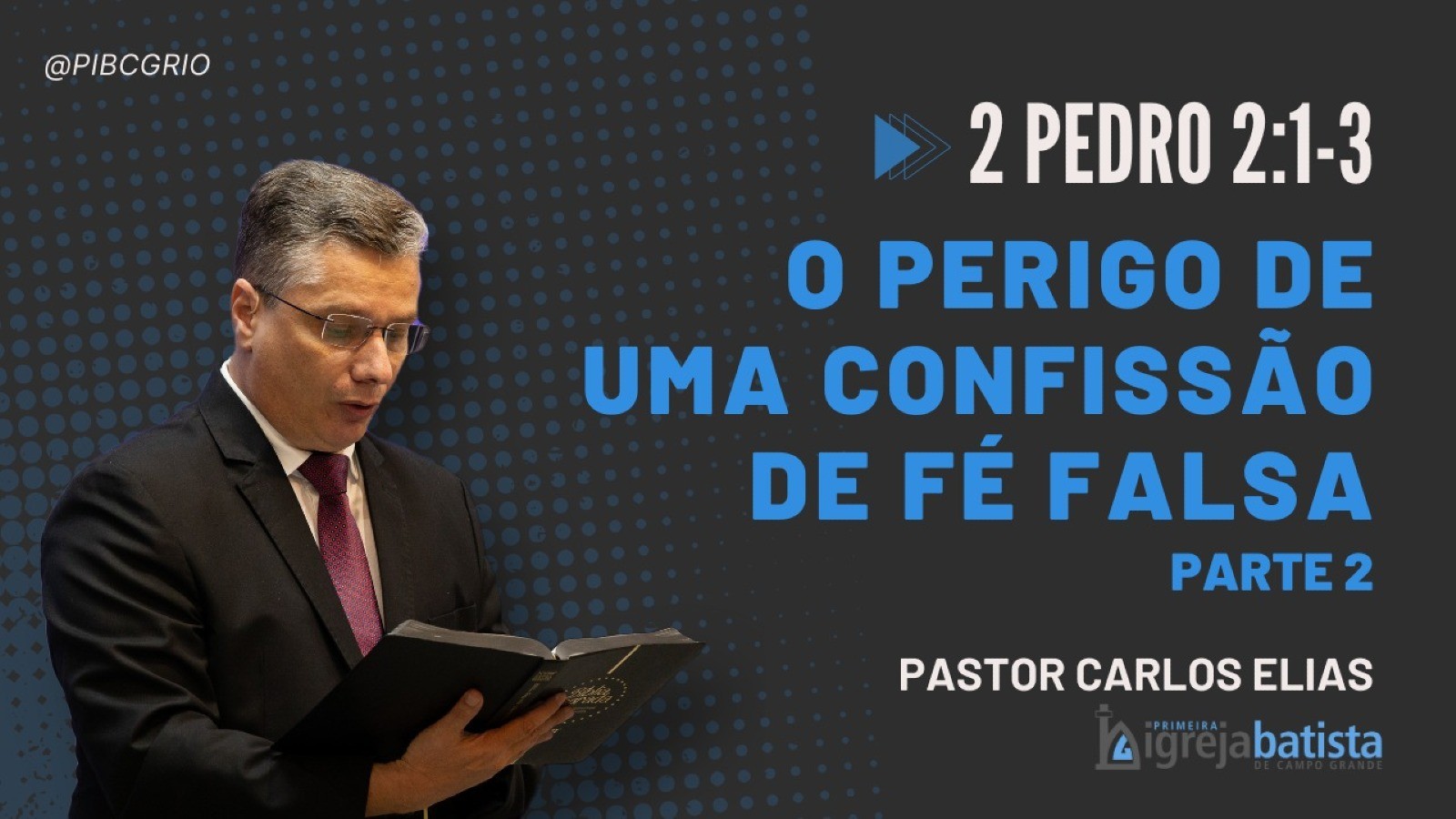 “O Perigo de uma Confissão de Fé Falsa” Parte 2