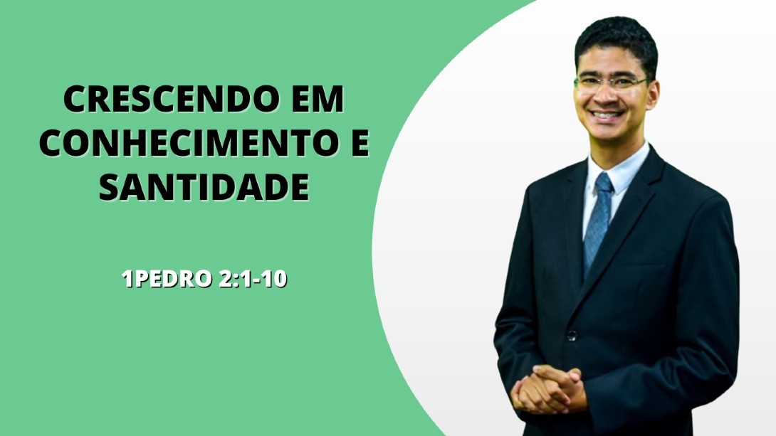 Crescendo em Conhecimento e Santidade