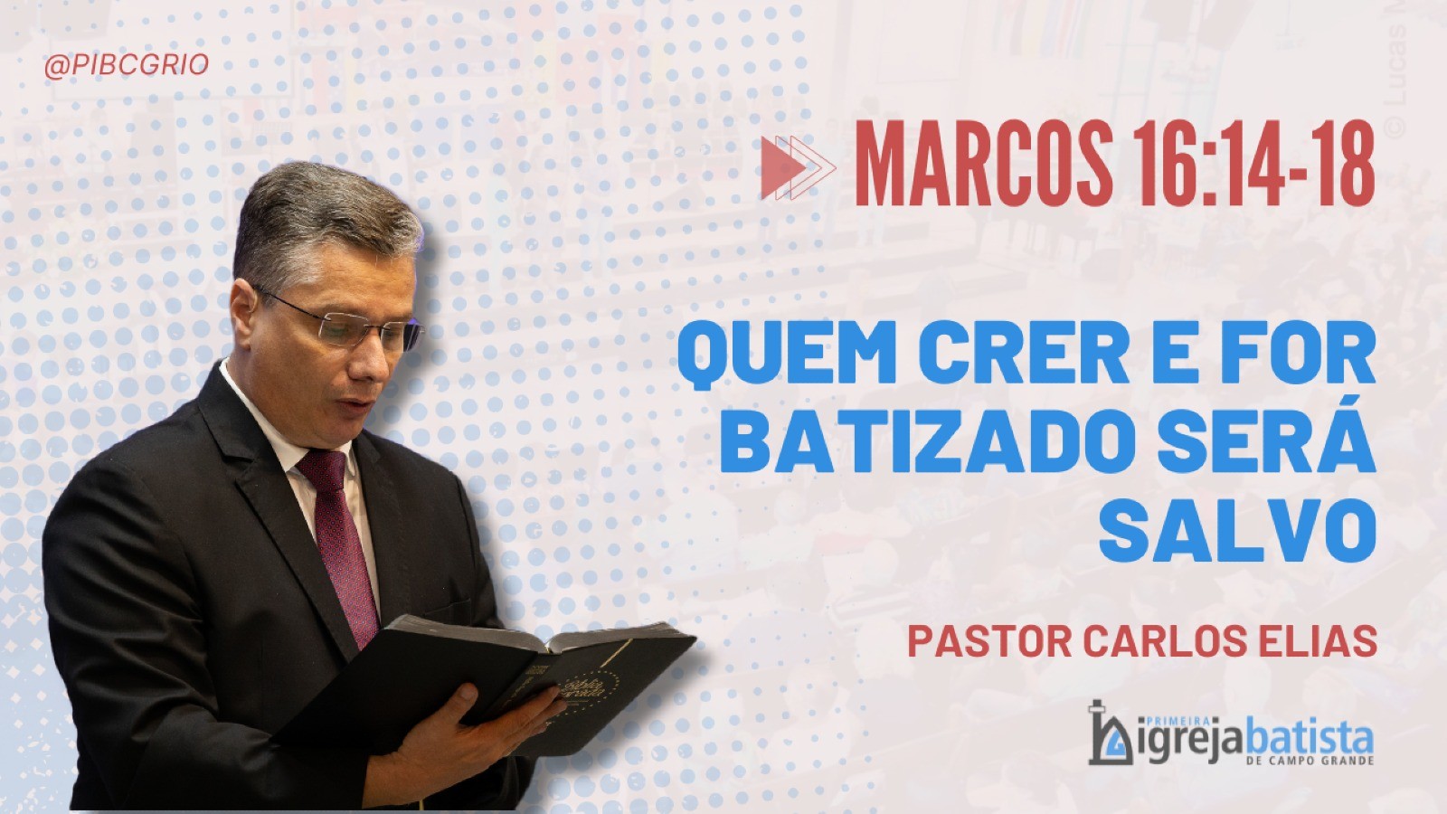 "Quem Crer E For Batizado Será Salvo"