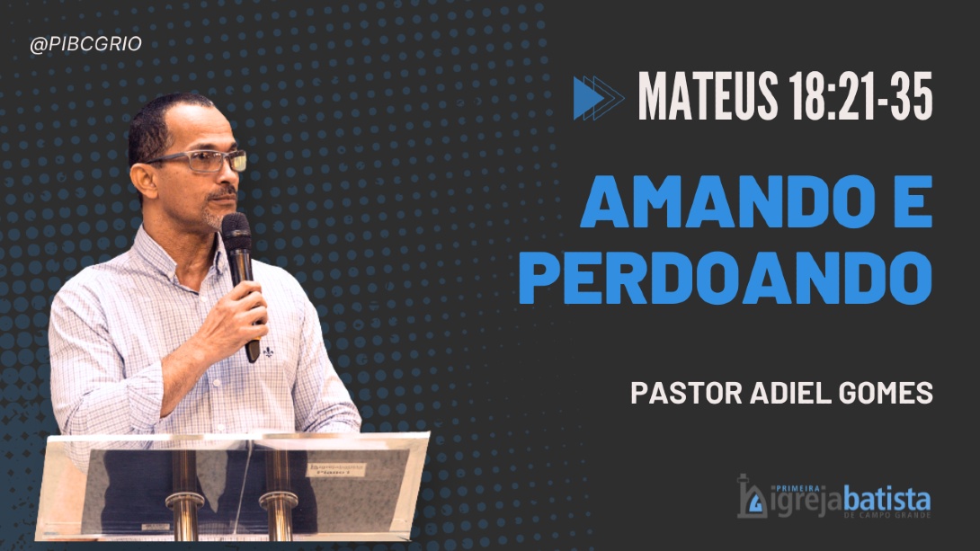 "Amando e Perdoando"