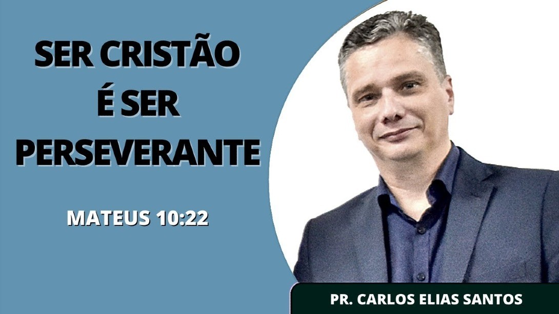 Ser Cristão É Ser Perseverante