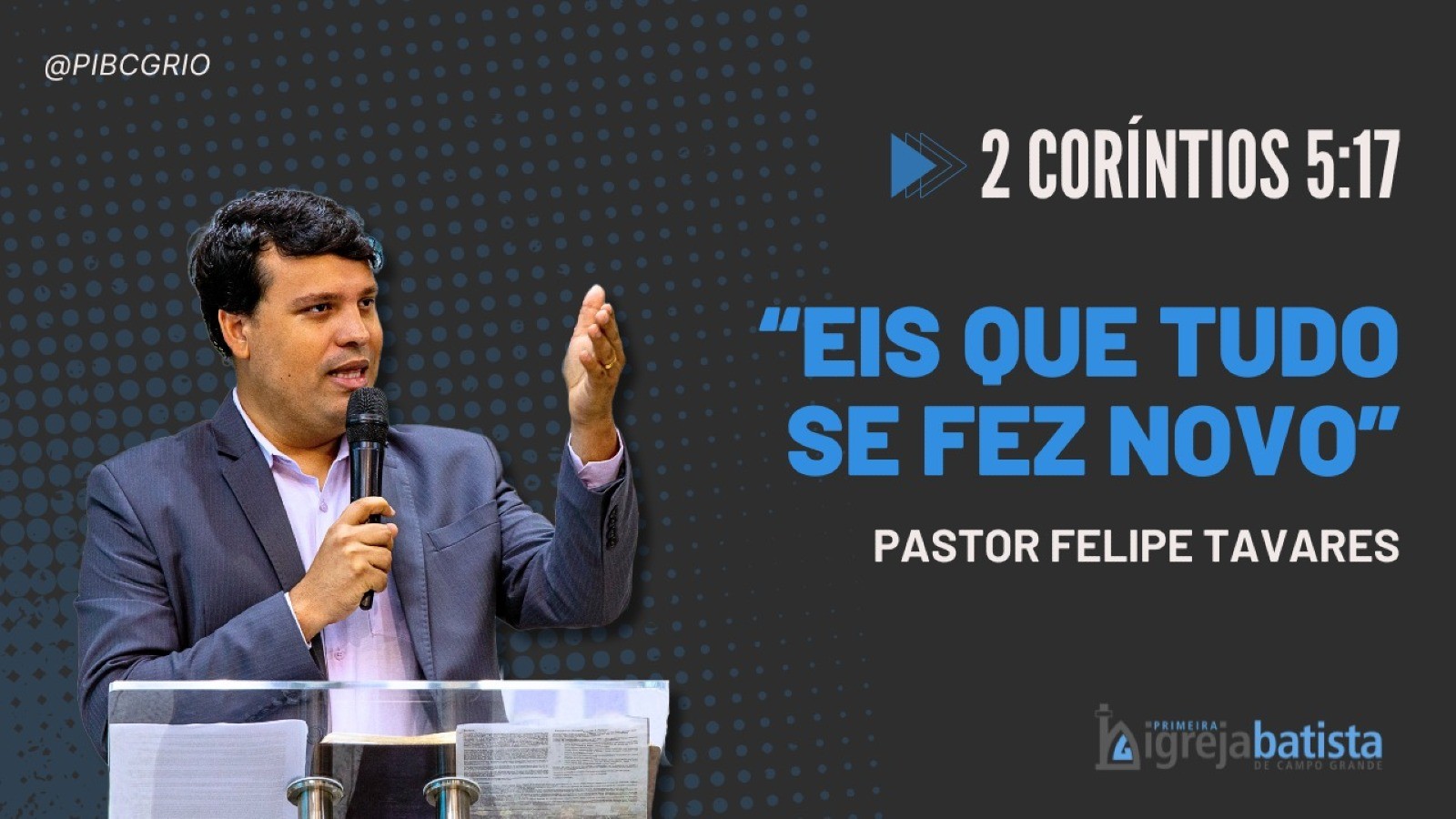 "Eis Que Tudo Se Fez Novo"