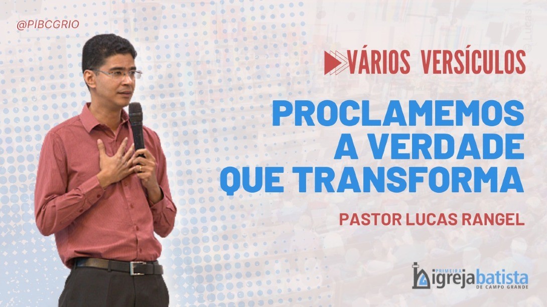 "Proclamemos A Verdade Que Transforma"