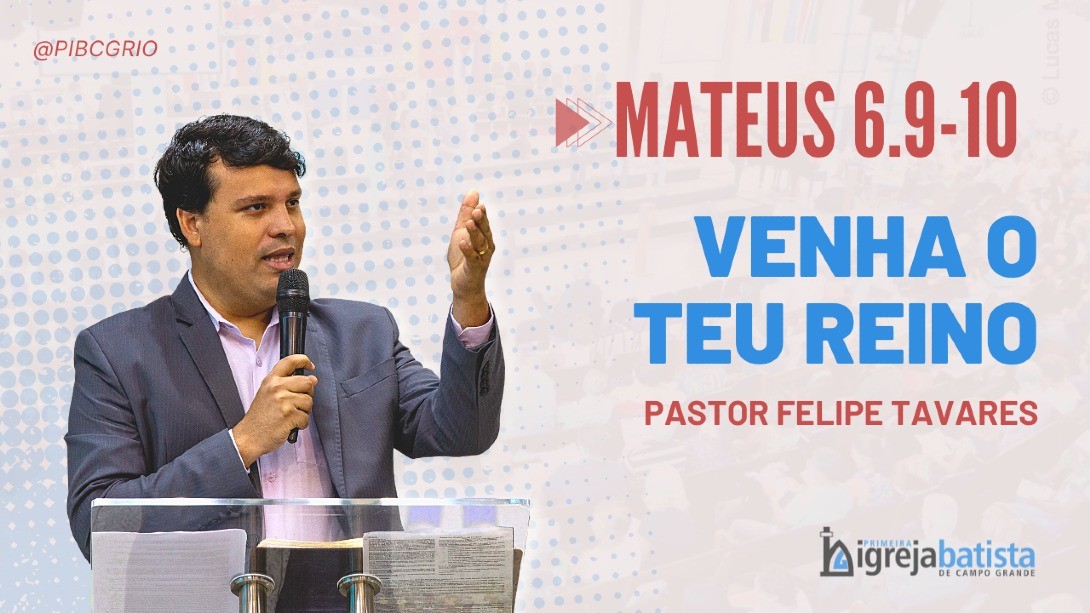 "Venha O Teu Reino"