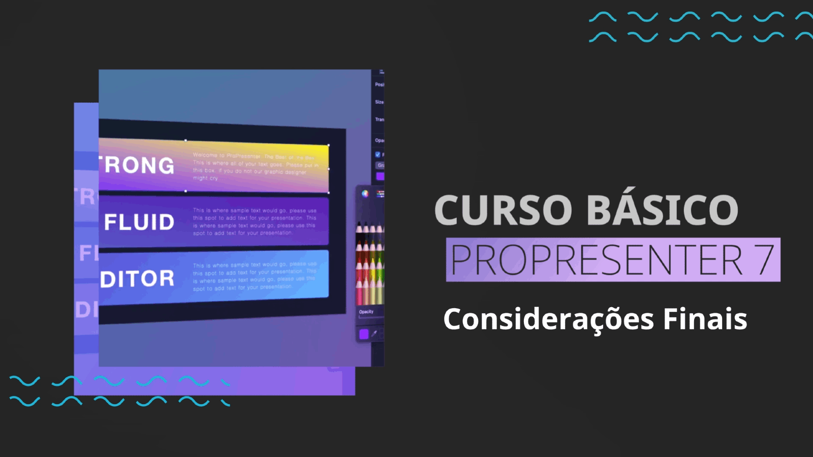 Curso Básico de Propresenter | Aula 13 | Considerações Finais