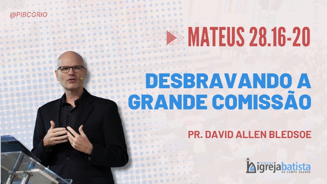 "Desbravando A Grande Comissão"